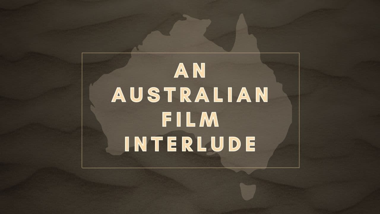 An Australian Film Interlude